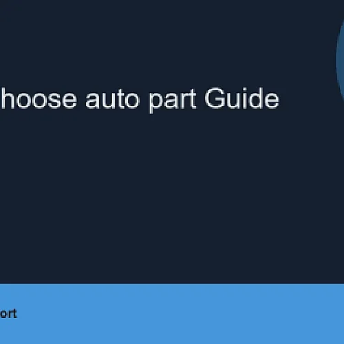 How to Choose auto part Guide